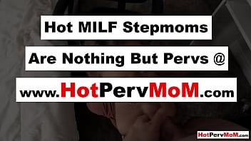 MILF stepmom proves that she fucks better than teens
