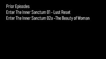 Lust Magic, The Beauty Of Woman part 2 of 2: Enter The Inner Sanctum - Season One, Episode 2b