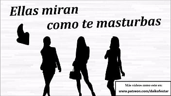 Ellas miran como te masturbas JOI anal   voz españ_ola