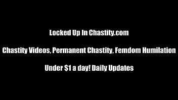 Permanent chastity will be your punishment