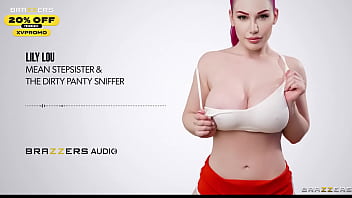 Mean Stepsister &amp_ The Dirty Panty Sniffer.Lily Lou / Brazzers / ENTER PROMO CODE XVPROMO AT CHECKOUT