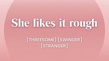 My first threesome: shared between my husband and other [audio porn]