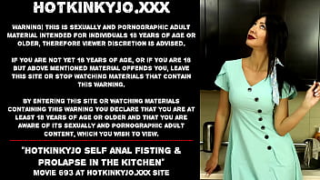 Hotkinkyjo self anal fisting &amp_ prolapse in the kitchen