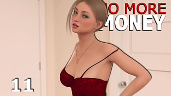 NO MORE MONEY #11 &bull_ This sexy babe still wants some hard cock
