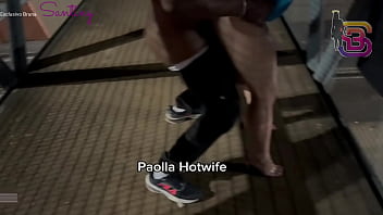 FILMEI MINHA ESPOSA PUTA EM PUBLICO DANDO PARA UM PRETO ROLUDO - PAOLLA HOTWIFE