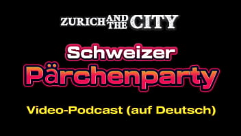 Schweizer P&Auml_RCHENPARTY &ndash_ Video-PODCAST auf Deutsch