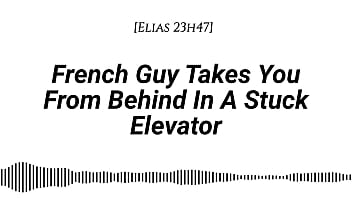 [M4F] French Guy Takes You From Behind In A Stuck Elevator [Real French Accent][Emotional][Kissing][Rubbing With Our Clothes On][Whispers In Your Ear][Slow Burn][Dirty Talking]