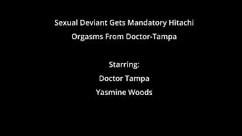 Sexual Deviant Gets Mandatory Hitachi Orgasms From Doctor-Tampa - Yasmine Woods