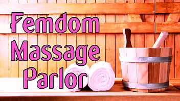 The Femdom Massage Parlor - Roleplay By PrincessaLilly (AUDIO)