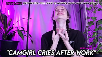 Camgirl Cries After Work