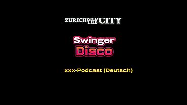 In der SCHWEIZER SWINGER Disco &ndash_ xxx-Podcast (auf Deutsch)