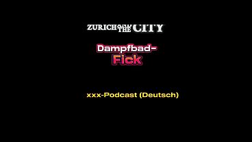 Dampfbad-Fick im Schweizer SWINGERCLUB &ndash_ xxx-Podcast (auf Deutsch)