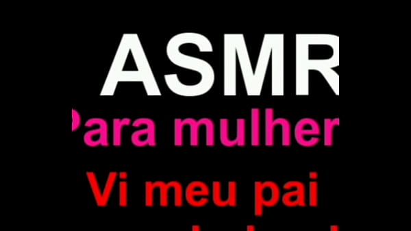 ASMR para Mulheres - Vi meu pai tomando banho