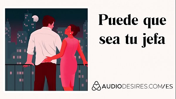 Puede que sea tu jefa (amor&iacute_o con colega) - Audio porno er&oacute_tico para mujeres, ASMR er&oacute_tico, ASMR sexy