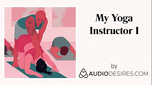 Yoga Teacher Sex - Sexy Yoga Erotic Audio for Women, Sexy ASMR, Audio Porn Male Moaning Sex Story JOI by Audiodesires