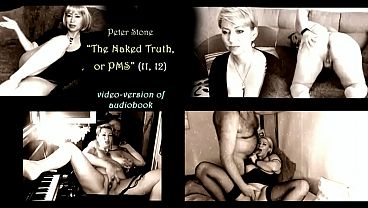 Peter Stone - The Naked Truth, or PMS (Prose by my spouse), the original video version of the audiobook (11, 12)...